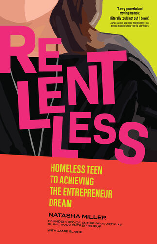Relentless Homeless Teen To Achieving The Entrepreneur Dream Natasha Miller