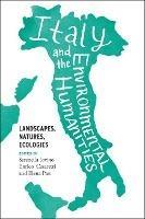 Italy And The Environmental Humanities Landscapes Natures Ecologies Serenella Iovino