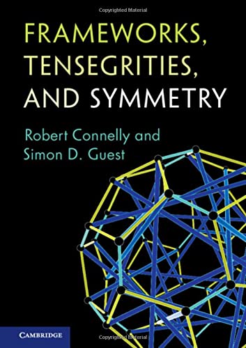 Frameworks Tensegrities And Symmetry Robert Connelly Simon D Guest