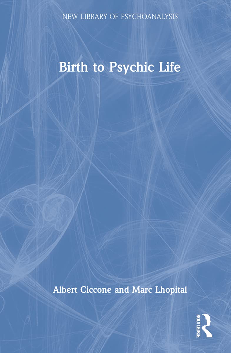 Birth To Psychic Life Albert Ciccone Marc Lhopital