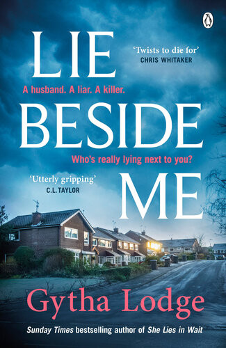 Lie Beside Me The Twisty And Gripping Psychological Thriller From The Richard Judy Bestselling Author Gytha Lodge