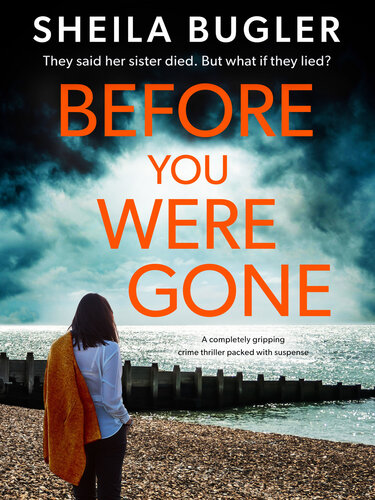 Before You Were Gone A Completely Gripping Crime Thriller Packed With Suspense Sheila Bugler