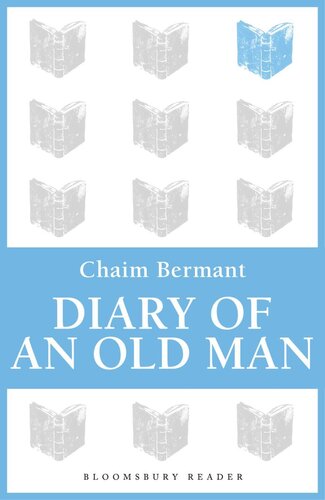Diary Of An Old Man Chaim Bermant