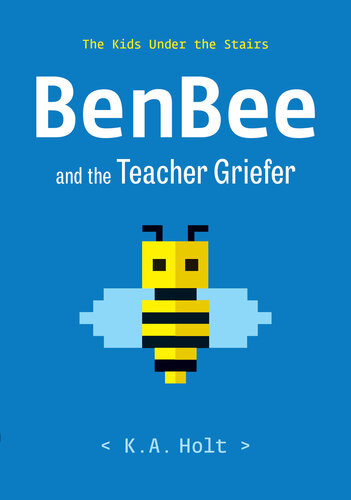 Benbee And The Teacher Griefer The Kids Under The Stairs Ka Holt
