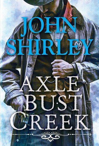 Axle Bust Creek John Shirley