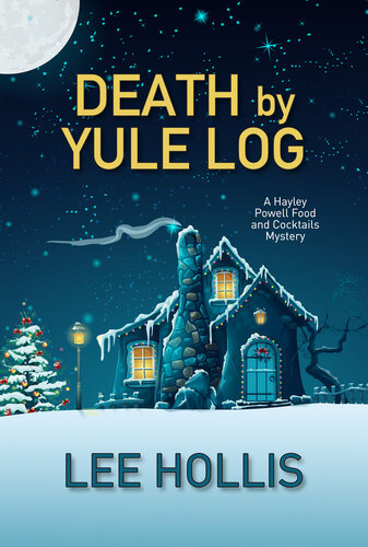 Death By Yule Log Hayley Powell Food And Cocktails Mystery 105 Lee Hollis