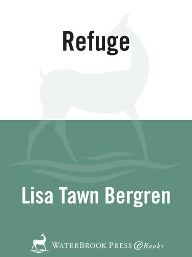 Refuge Lisa T Bergren