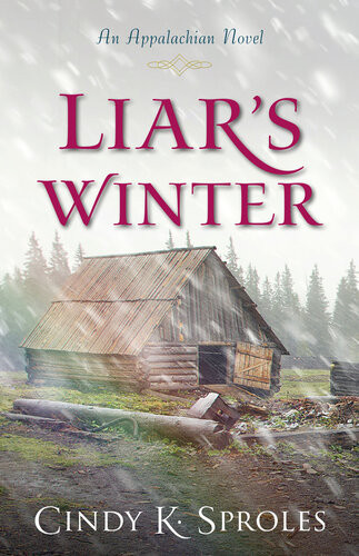 Liars Winter An Appalachian Novel Cindy K Sproles