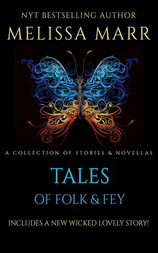 Tales Of Folk Fey A Wicked Lovely Collection Melissa Marr