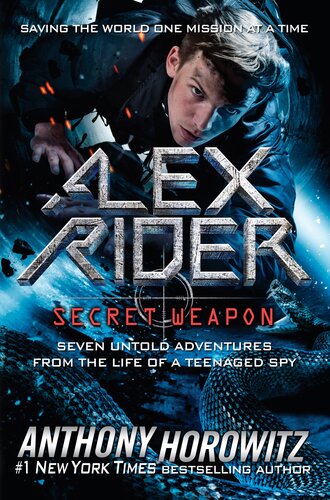 Alex Rider Secret Weapon Seven Untold Adventures From The Life Of A Teenaged Spy Anthony Horowitz