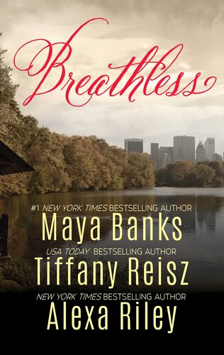 Breathless A Collection Of Passionate Romances Maya Banks Tiffany Reisz Alexa Riley