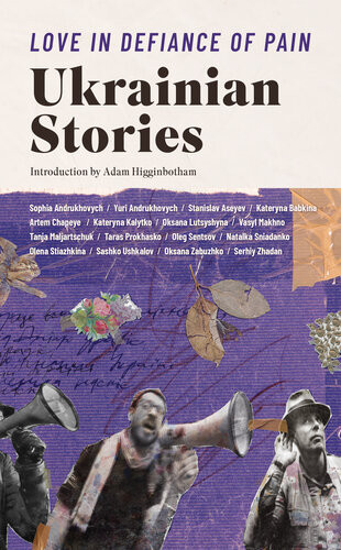 Love In Defiance Of Pain Ukrainian Stories Ali Kinsella