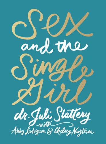 Sex And The Single Girl Juli Slattery