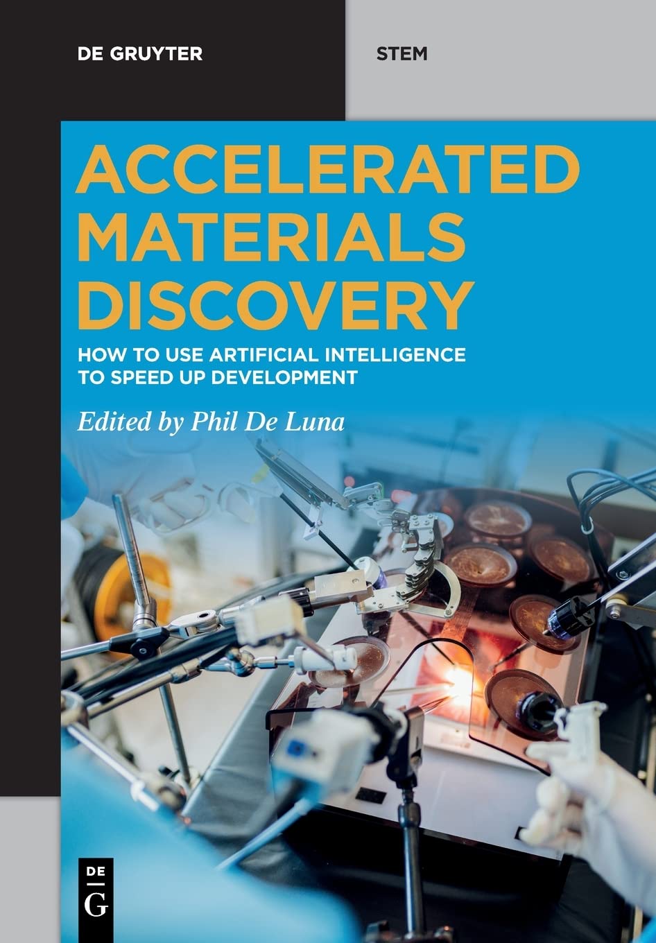 Accelerated Materials Discovery How To Use Artificial Intelligence To Speed Up Development Philip De Luna