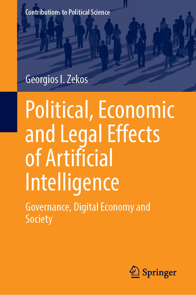 Political Economic And Legal Effects Of Artificial Intelligence Governance Digital Economy And Society Georgios I Zekos