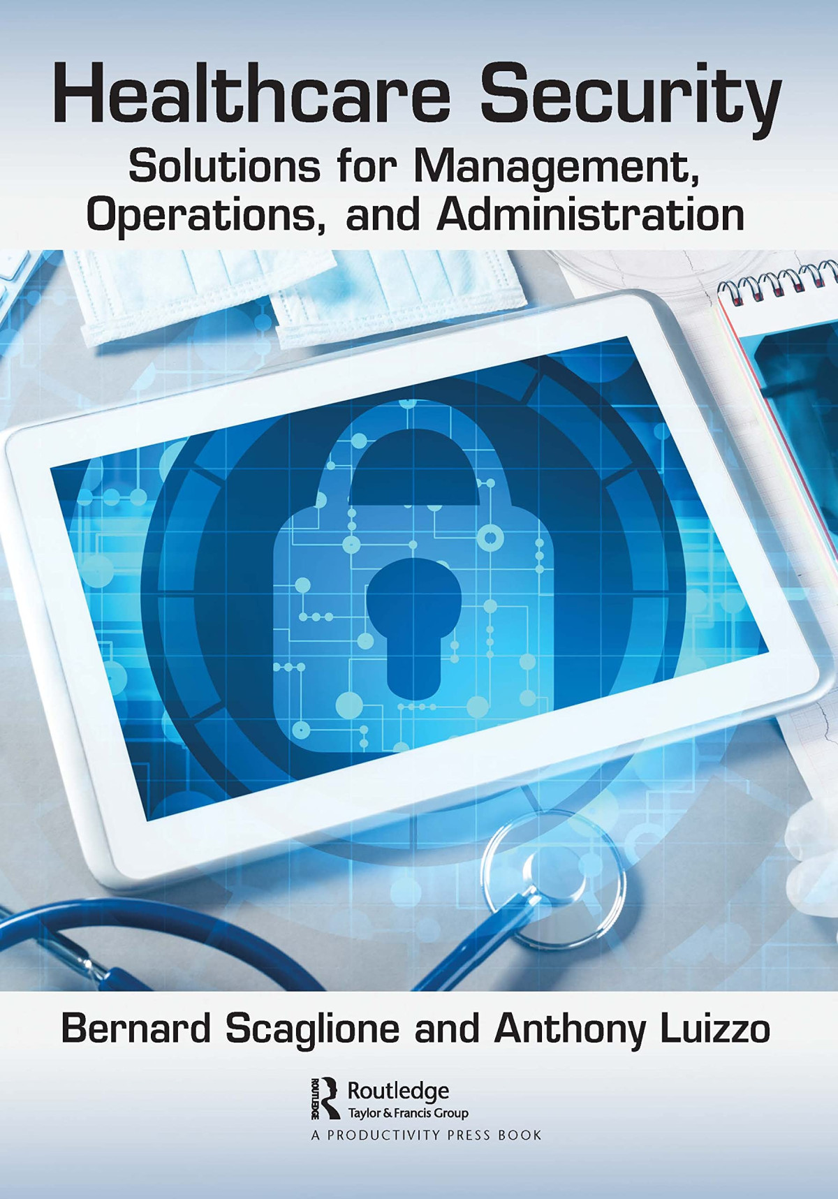 Healthcare Security Solutions For Management Operations And Administration Anthony Luizzo