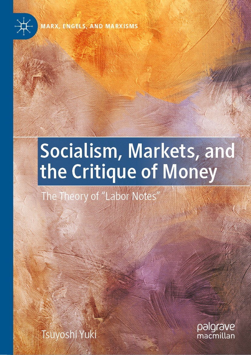 Socialism Markets And The Critique Of Money The Theory Of Labor Notes 1st Edition Tsuyoshi Yuki