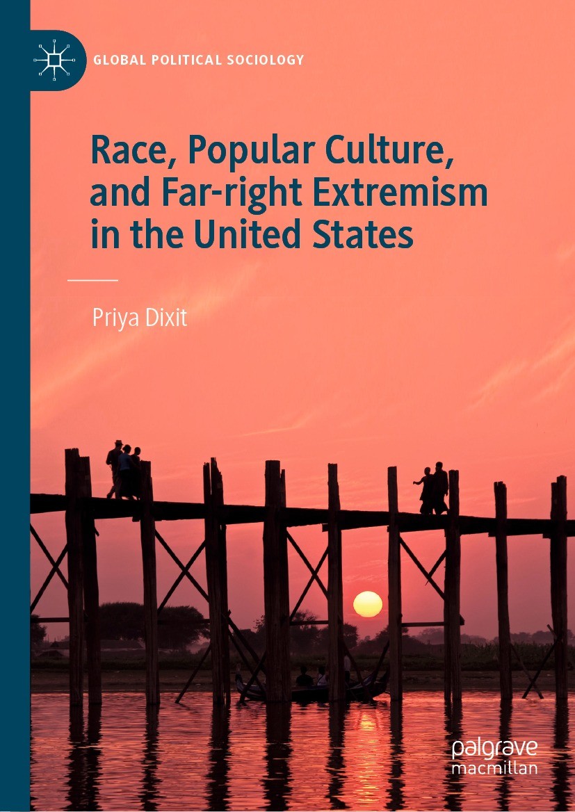 Race Popular Culture And Farright Extremism In The United States 1st Edition Priya Dixit