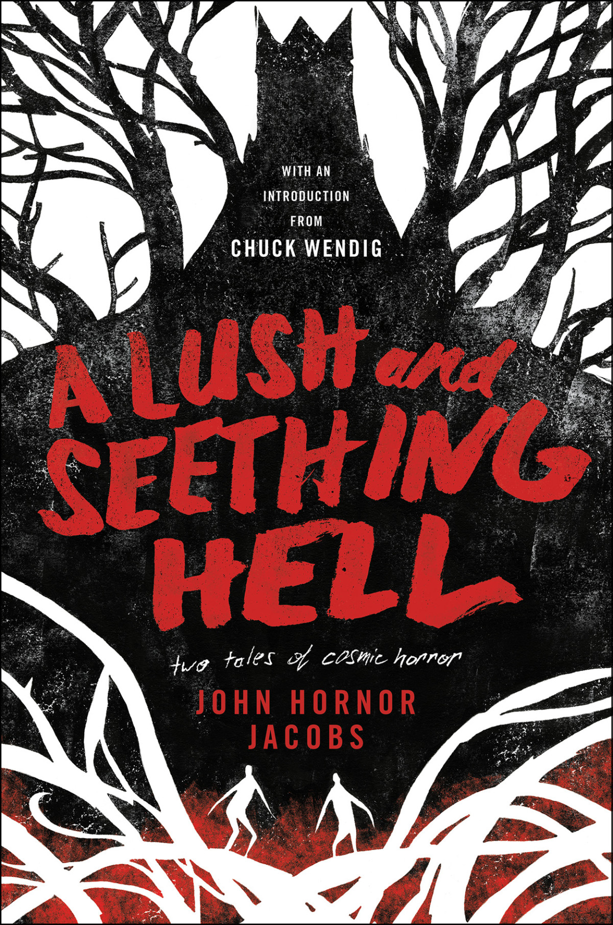 A Lush And Seething Hell Two Tales Of Cosmic Horror John Hornor Jacobs