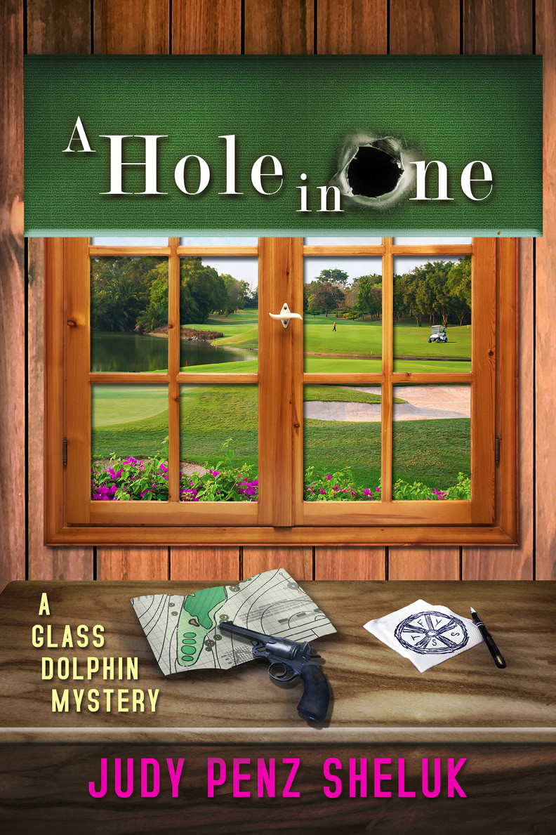 A Hole In One A Glass Dolphin Mystery Judy Penz Sheluk
