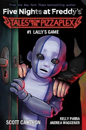 Lallys Game An Afk Book Five Nights At Freddys Tales From The Pizzaplex 1 Scott Cawthon