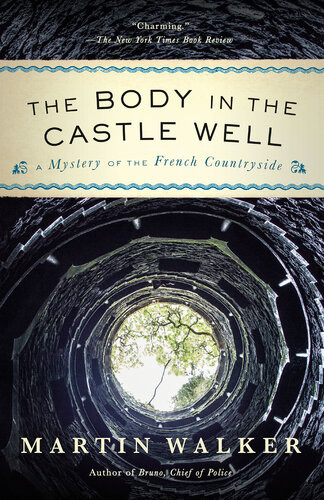 The Body In The Castle Well A Mystery Of The French Countryside Martin Walker