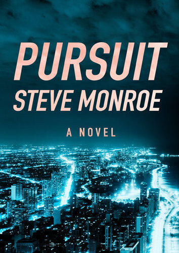 Pursuit A Novel Steve Monroe