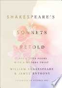 Shakespeares Sonnets Retold Classic Love Poems With A Modern Twist William Shakespeare
