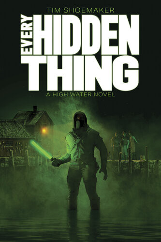 Every Hidden Thing A High Water Novel Tim Shoemaker