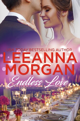 Endless Love A Sweet Small Town Romance Leeanna Morgan