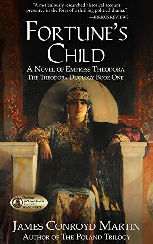Fortunes Child A Novel Of Empress Theodora James Conroyd Martin