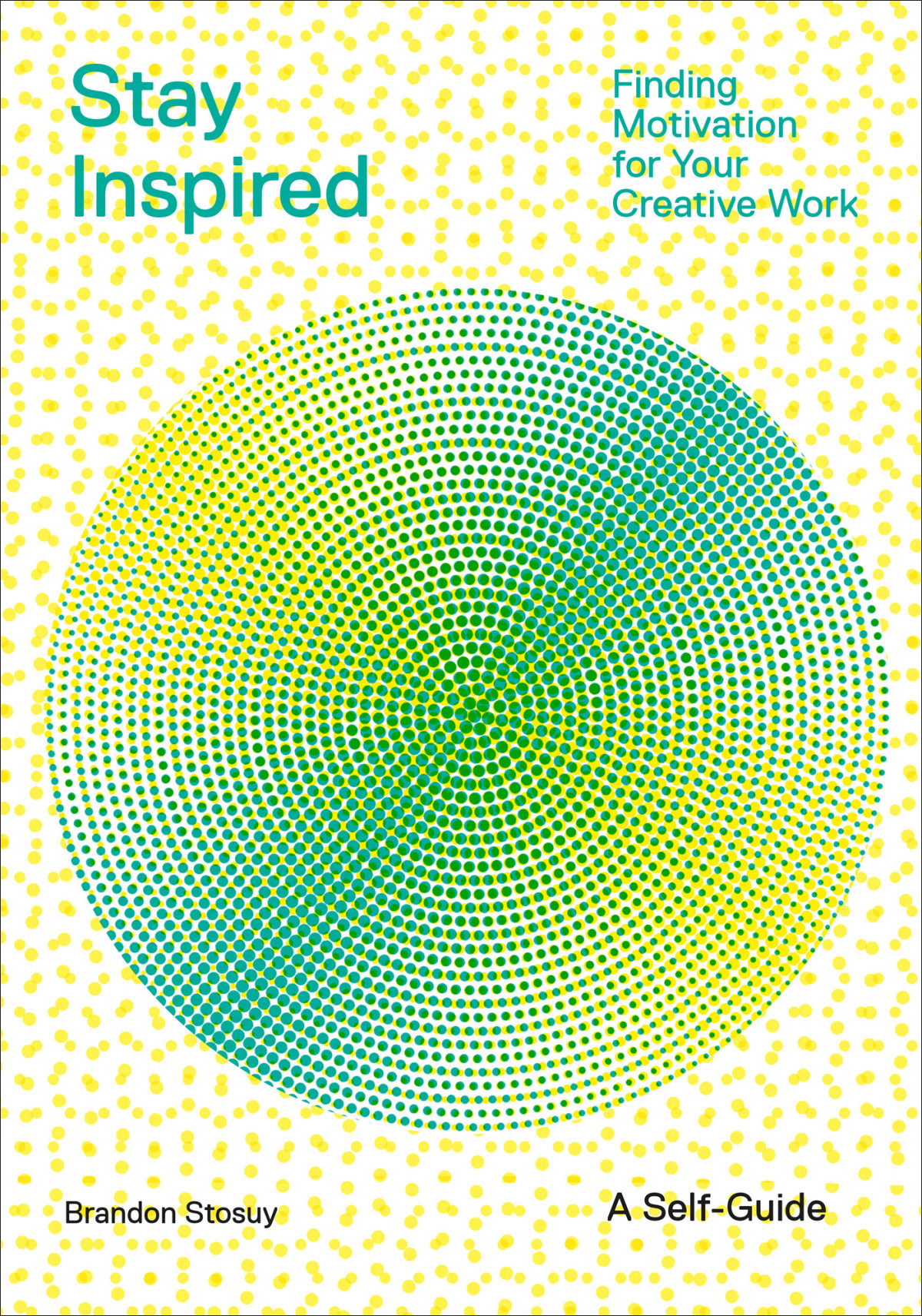 Stay Inspired Finding Motivation For Your Creative Work Brandon Stosuy