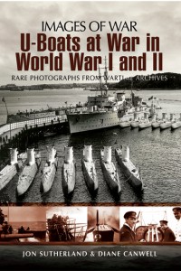 Uboats At War In World War I And Ii Images Of War 1st Edition Jon Sutherland