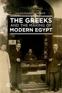 The Greeks And The Making Of Modern Egypt Alexander Kitroeff
