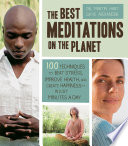 The Best Meditations On The Planet 100 Techniques To Beat Stress Improve Health And Create Happinessin Just Minutes A Day Martin Hart
