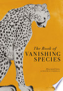 The Book Of Vanishing Species Illustrated Lives 1st Edition Beatrice Forshall