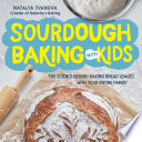 Sourdough Baking With Kids The Science Behind Baking Bread Loaves With Your Entire Family Natalya Syanova