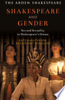 Shakespeare And Gender Sex And Sexuality In Shakespeares Drama 1st Edition Kate Aughterson