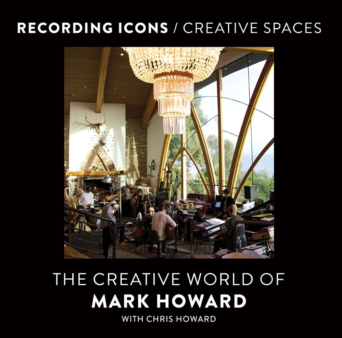 Recording Iconscreative Spaces The Creative World Of Mark Howard Mark Howard