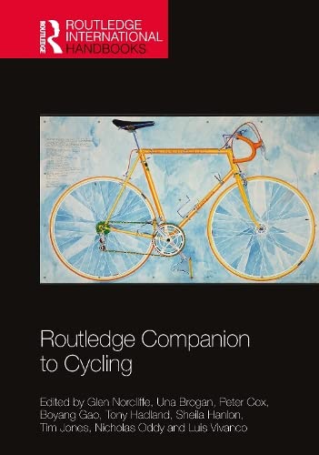 Routledge Companion To Cycling Glen Norcliffe Una Brogan Peter Cox