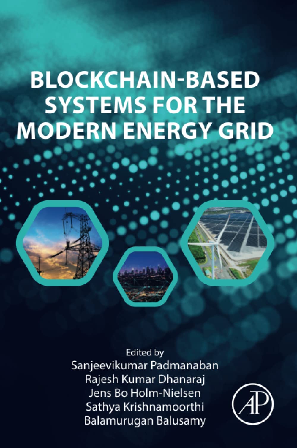 Blockchainbased Systems For The Modern Energy Grid Sanjeevikumar Padmanaban
