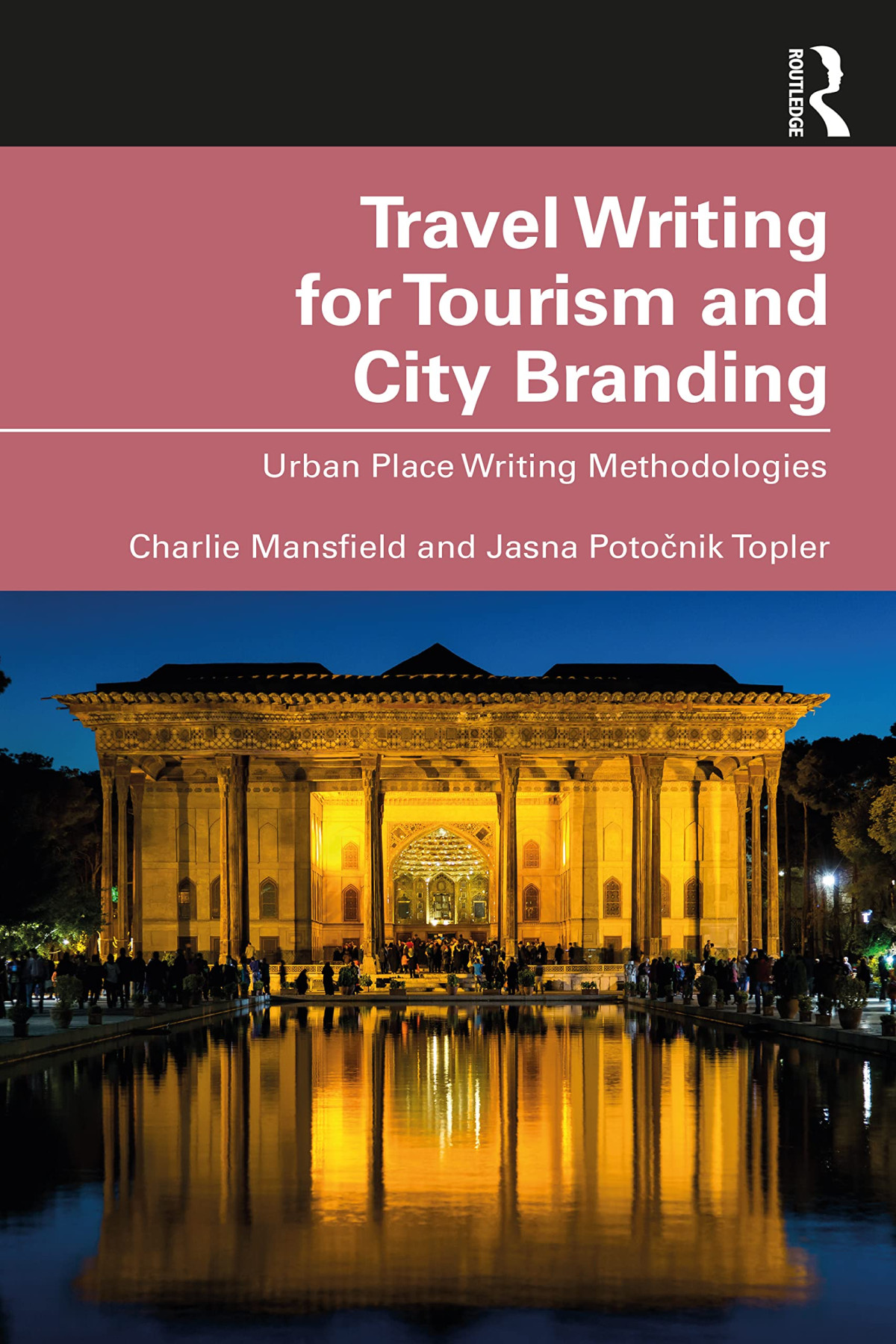 Travel Writing For Tourism And City Branding Urban Placewriting Methodologies Charlie Mansfield