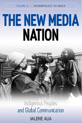 The New Media Nation Indigenous Peoples And Global Communication Valerie Alia