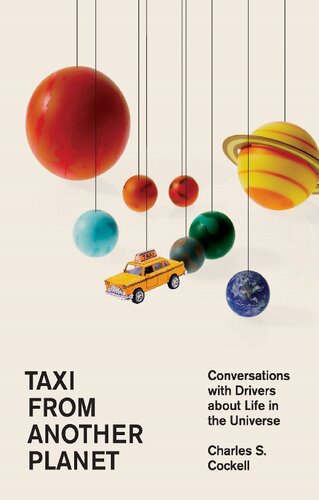 Taxi From Another Planet Conversations With Drivers About Life In The Universe Charles S Cockell