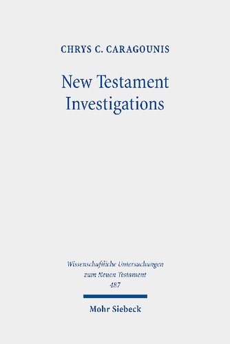 New Testament Investigations A Diachronic Perspective Chrys C Caragounis