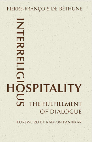 Interreligious Hospitality The Fulfillment Of Dialogue Pierrefranois De Bthune