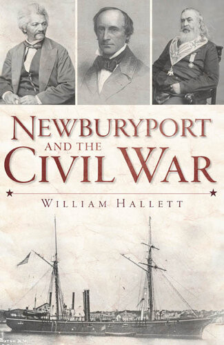 Newburyport And The Civil War William Hallett