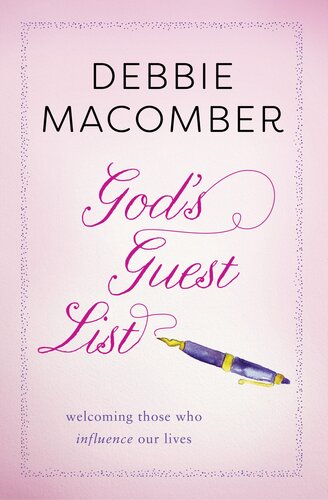 Gods Guest List Welcoming Those Who Influence Our Lives Debbie Macomber
