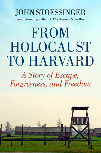 From Holocaust To Harvard John Stoessinger