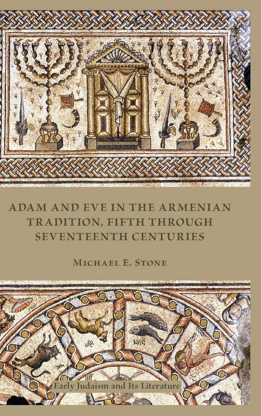 Adam And Eve In The Armenian Tradition Fifth Through Seventeenth Centuries Michael E Stone